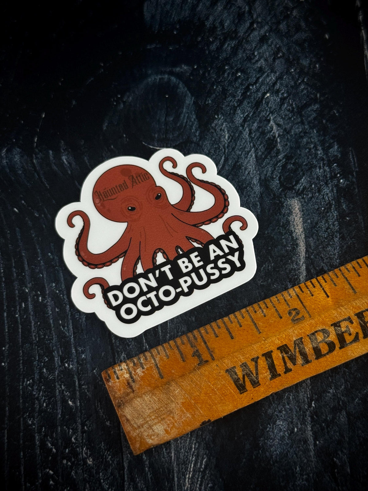 Don’t be an Octopussy Sticker