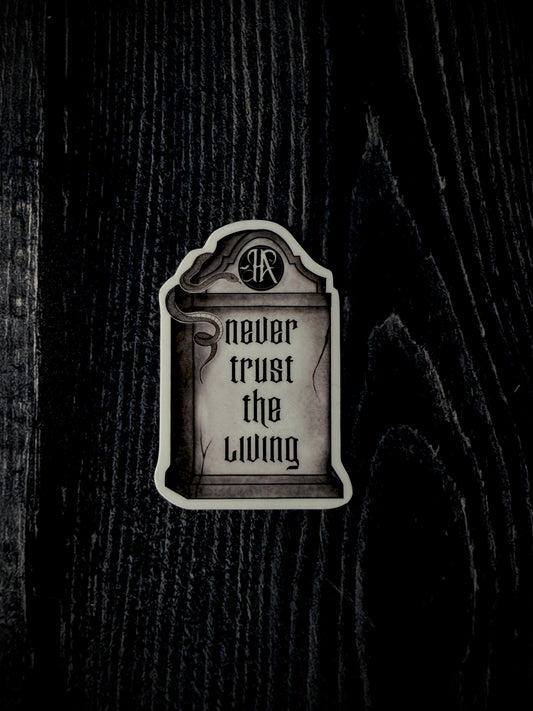 Never Trust the Living Tombstone Sticker